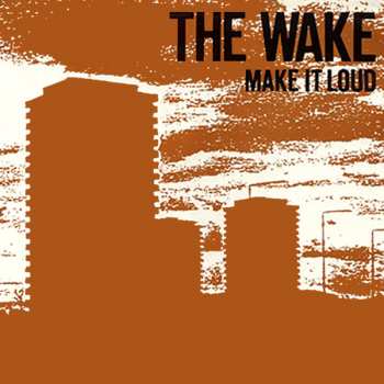 Album The Wake: Make It Loud