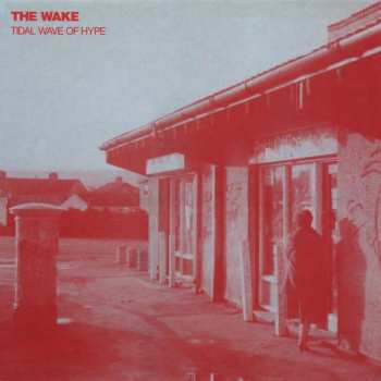 Album The Wake: Tidal Wave Of Hype