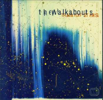 The Walkabouts: Trail Of Stars