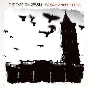 CD The War On Drugs: Wagonwheel Blues 90923