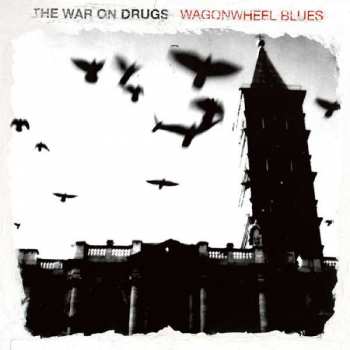 Album The War On Drugs: Wagonwheel Blues