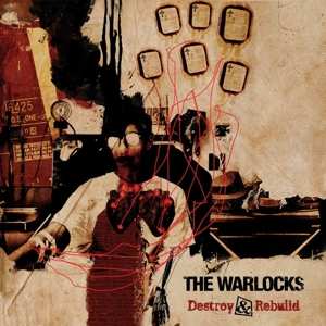 Album The Warlocks: Destroy & Rebuild