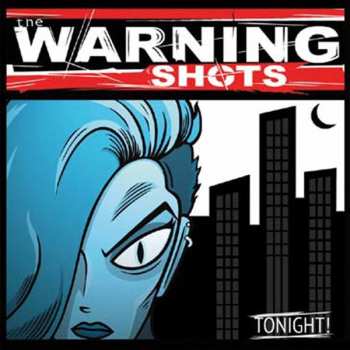Album The Warning Shots: Tonight!