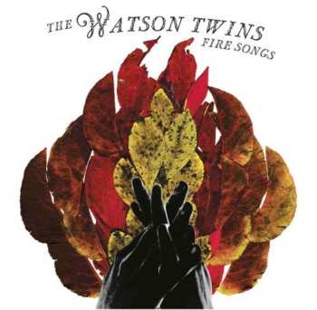 Album The Watson Twins: Fire Songs