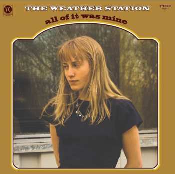 Album The Weather Station: All Of It Was Mine