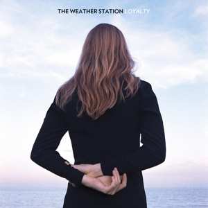 Album The Weather Station: Loyalty