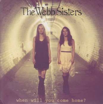 Album The Webb Sisters: When Will You Come Home?
