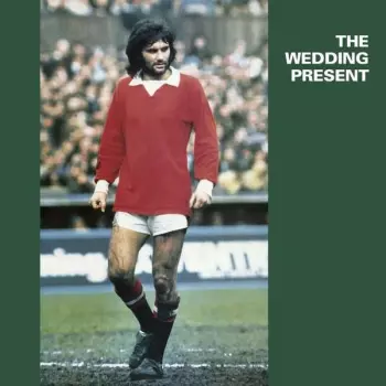 The Wedding Present: George Best