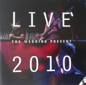 Album The Wedding Present: Live 2010