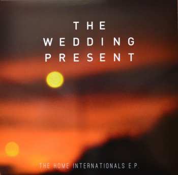 Album The Wedding Present: The Home Internationals E.P.