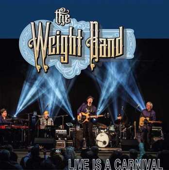 Album The Weight Band: Live Is A Carnival