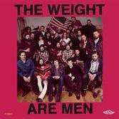 The Weight: The Weight Are Men