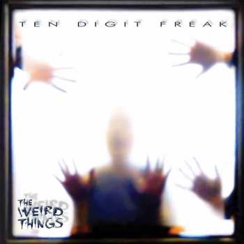 LP The Weird Things: Ten Digit Freak 138836