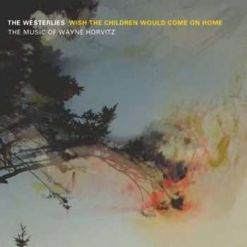 Album The Westerlies: Wish The Children Would Come On Home