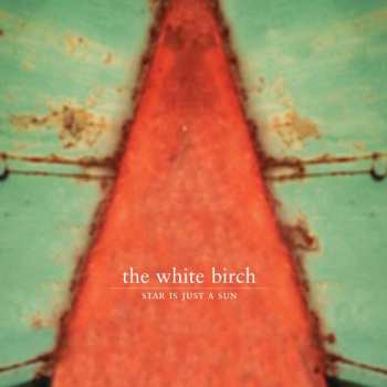 Album The White Birch: Star Is Just A Sun