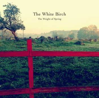 2LP/CD The White Birch: The Weight Of Spring 39852