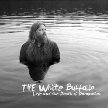 CD The White Buffalo: Love And The Death Of Damnation DLX 265636