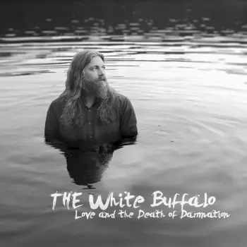 The White Buffalo: Love And The Death Of Damnation