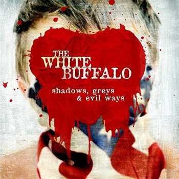 CD The White Buffalo: Shadows, Greys & Evil Ways 32237
