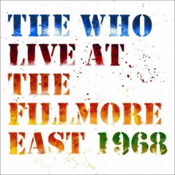 Album The Who: Live At The Fillmore East 1968