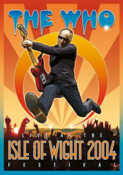 Album The Who: Live At The Isle Of Wight Festival 2004