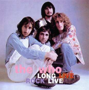 Album The Who: Long Live Rock Live