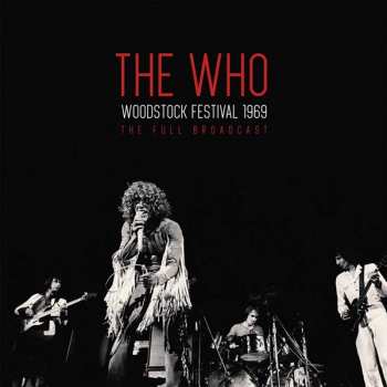 2LP The Who: Woodstock Festival 1969 (The Full Broadcast) CLR 129631