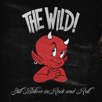 CD The Wild!: Still Believe in Rock and Roll 175004