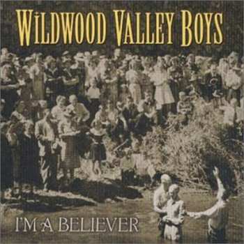Album The Wildwood Valley Boys: I'm A Believer