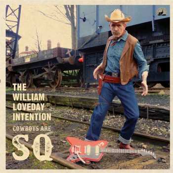 CD The William Loveday Intention: Cowboys Are Sq 140295