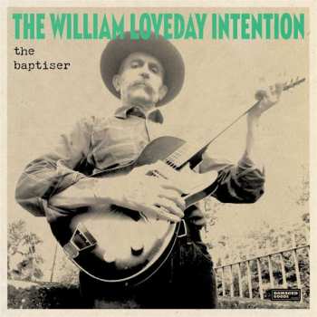 Album The William Loveday Intention: The Baptiser