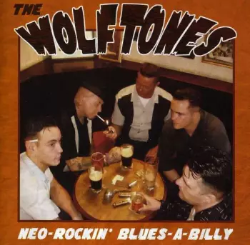 The Wolftones: Neo-Rockin' Blues-A-Billy