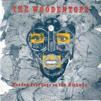 Album The Woodentops: Wooden Foot Cops On The Highway