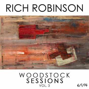 Rich Robinson: The Woodstock Sessions Vol. 3