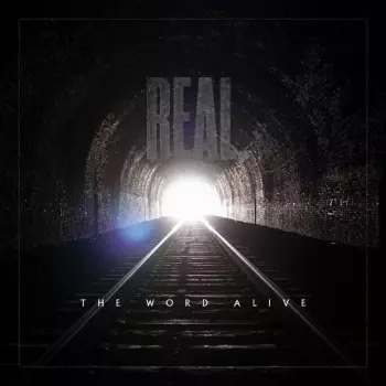 The Word Alive: Real.