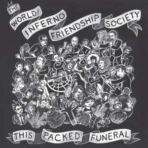 The World / Inferno Friendship Society: This Packed Funeral