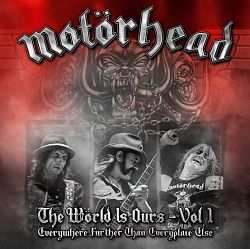 Album Motörhead: The Wörld Is Ours - Vol 1 (Everywhere Further Than Everyplace Else)