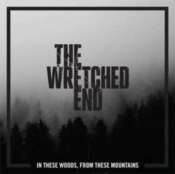 LP The Wretched End: In These Woods, From These Mountains LTD | CLR 136360
