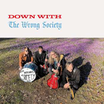 Album The Wrong Society: Down With