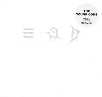 The Young Gods: Only Heaven