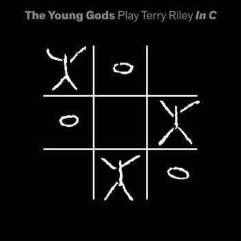 Album The Young Gods: Play Terry Riley In C