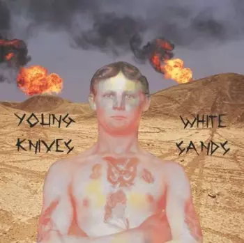 The Young Knives: White Sands / I Only Want Your Love