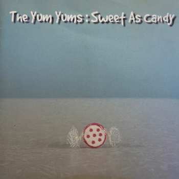 Album The Yum Yums: Sweet As Candy