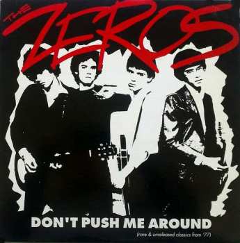 LP The Zeros: Don't Push Me Around (Rare & Unreleased Classics From '77) LTD | CLR
