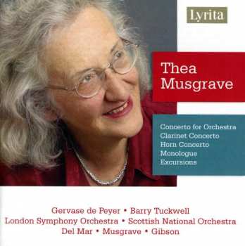 Album Thea Musgrave: Concerto For Orchestra, Clarinet Concerto, Horn Concerto, Monologue, Excursions