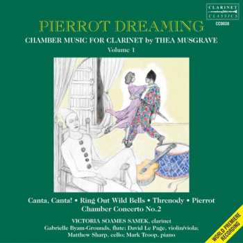 Album Thea Musgrave: Pierrot Dreaming (Chamber Music For Clarinet, Volume 1)