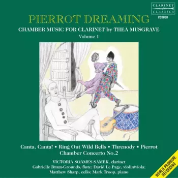 Pierrot Dreaming (Chamber Music For Clarinet, Volume 1)