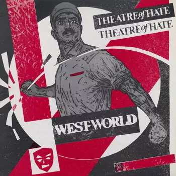 Theatre Of Hate: Westworld