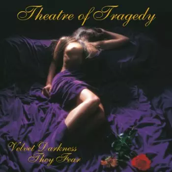 Theatre Of Tragedy: Velvet Darkness They Fear