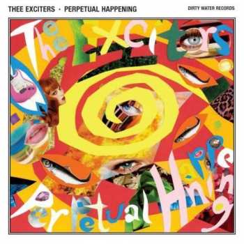 Album Thee Exciters: Perpetual Happening
